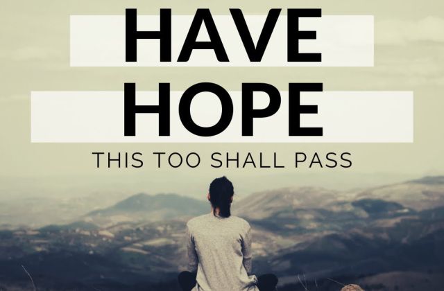 have hope this too shall pass 5638f58d